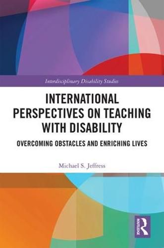 Cover image for International Perspectives on Teaching with Disability: Overcoming Obstacles and Enriching Lives