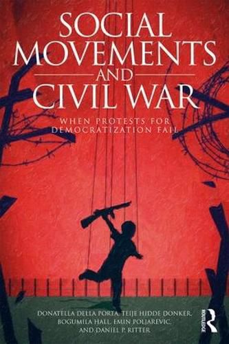 Cover image for Social Movements and Civil War: When Protests for Democratization Fail