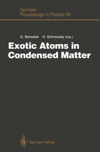 Cover image for Exotic Atoms in Condensed Matter: Proceedings of the Erice Workshop at the Ettore Majorana Centre for Scientific Culture, Erice, Italy, May 19 - 25, 1990