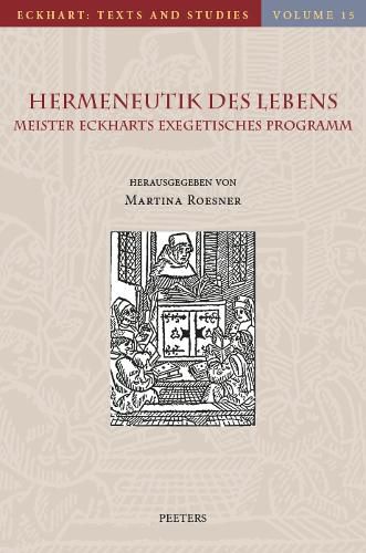 Cover image for Hermeneutik des Lebens: Meister Eckharts exegetisches Programm