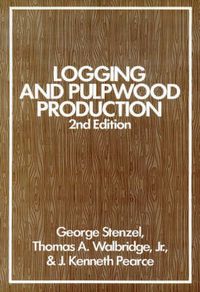 Cover image for Logging and Pulpwood Production, 2nd Edition