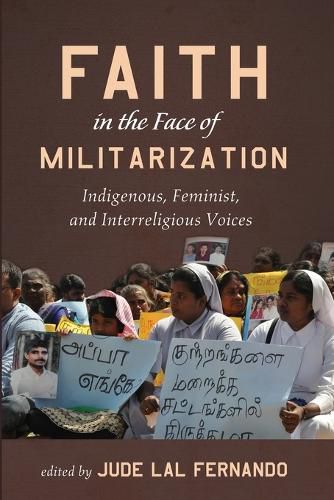 Cover image for Faith in the Face of Militarization: Indigenous, Feminist, and Interreligious Voices