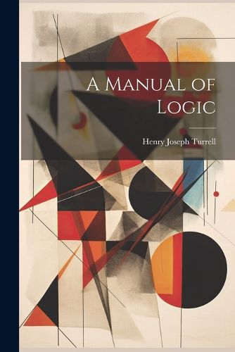 Cover image for A Manual of Logic