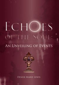 Cover image for Echoes of the Soul: An Unveiling of Events