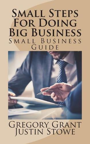 Cover image for Small Steps For Doing Big Business: Small Business Guide