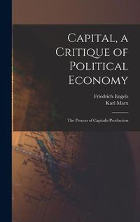 Cover image for Capital, a Critique of Political Economy