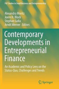 Cover image for Contemporary Developments in Entrepreneurial Finance: An Academic and Policy Lens on the Status-Quo, Challenges and Trends