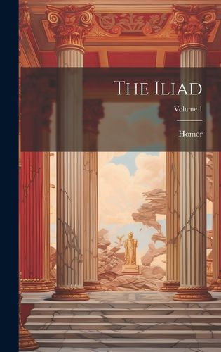 Cover image for The Iliad; Volume 1