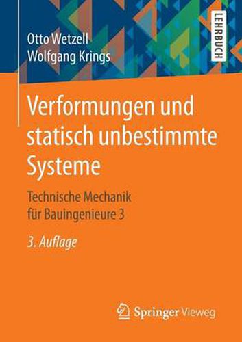 Verformungen Und Statisch Unbestimmte Systeme: Technische Mechanik Fur Bauingenieure 3