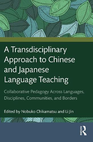 Cover image for A Transdisciplinary Approach to Chinese and Japanese Language Teaching