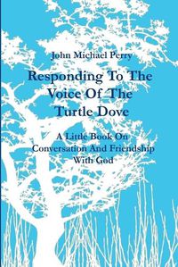 Cover image for Responding to the Voice of the Turtle Dove