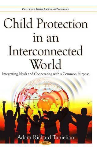 Child Protection in an Interconnected World: Integrating Ideals & Cooperating with a Common Purpose