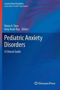 Cover image for Pediatric Anxiety Disorders: A Clinical Guide