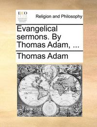 Cover image for Evangelical Sermons. by Thomas Adam, ...