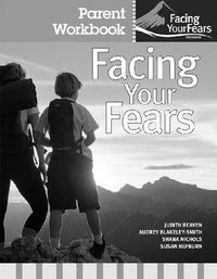 Cover image for Facing Your Fears: Group Therapy for Managing Anxiety in Children with High-Functioning Autism Spectrum Disorders: Parent Workbook Pack (Pack of 4)