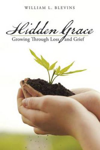 Cover image for Hidden Grace: Growing Through Loss and Grief