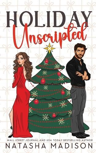 Cover image for Holiday Unscripted An enemies to lovers, second chance, forced proximity, holiday romance. (Deluxe Edition)