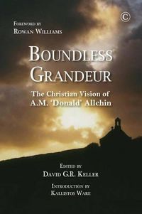 Cover image for Boundless Grandeur: The Christian Vision of A.M. 'Donald' Allchin