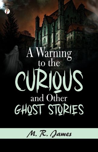 Cover image for A Warning to the Curious, and Other Ghost Stories (Edition1st)