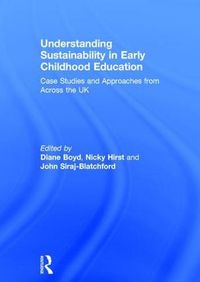 Cover image for Understanding Sustainability in Early Childhood Education: Case Studies and Approaches from Across the UK