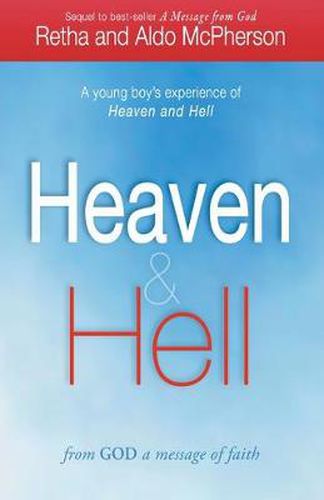 Cover image for Heaven & Hell: From God a Message of Faith: A Young Boy's Experience of Heaven and Hell