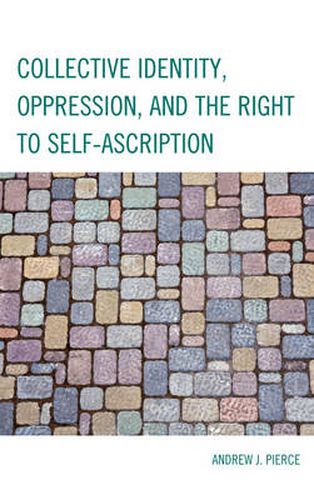 Collective Identity, Oppression, and the Right to Self-Ascription