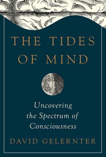 Cover image for The Tides of Mind: Uncovering the Spectrum of Consciousness