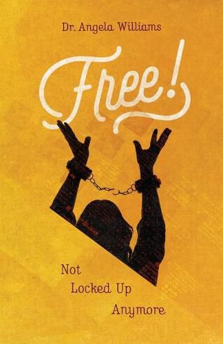 Cover image for Free: Not Locked Up Anymore