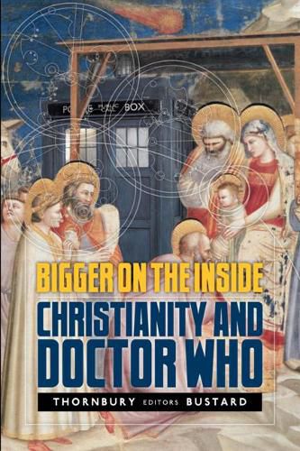 Cover image for Bigger on the Inside: Christianity and Doctor Who