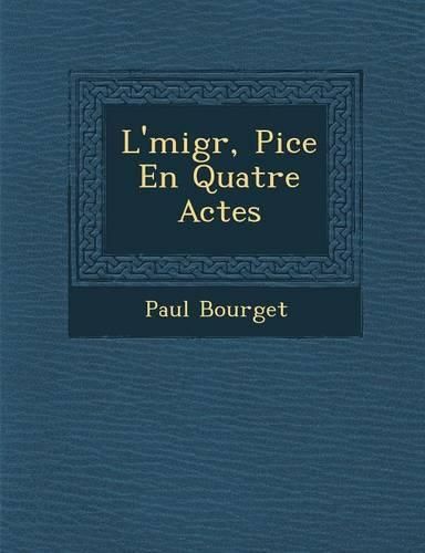 Cover image for L' Migr, Pi Ce En Quatre Actes