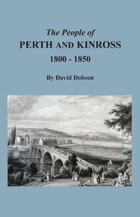 Cover image for The People of Perth and Kinross, 1800-1850