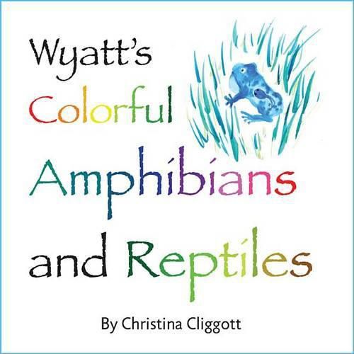 Cover image for Wyatt's Colorful Reptiles and Amphibians