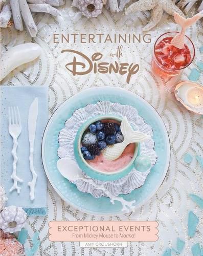 Cover image for Entertaining with Disney: Exceptional Events from Mickey Mouse to Moana!