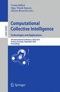 Cover image for Computational Collective Intelligence. Technologies and Applications: 5th International Conference, ICCCI 2013, Craiova, Romania, September 11-13, 2013, Proceedings