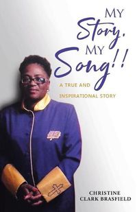 Cover image for My Story, My Song!: A true and inspirational story...