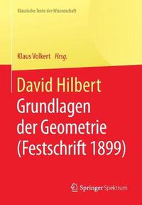 Cover image for David Hilbert: Grundlagen der Geometrie (Festschrift 1899)