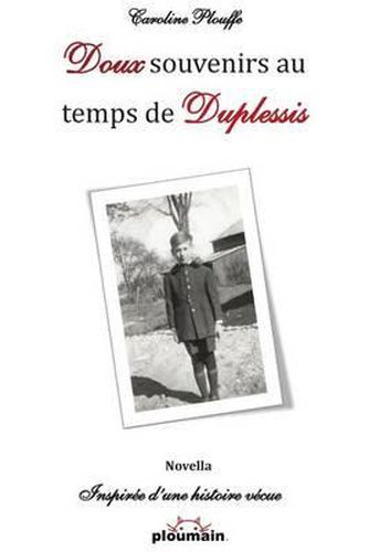 Cover image for Doux souvenirs au temps de Duplessis: Inspiree d'une histoire vecue