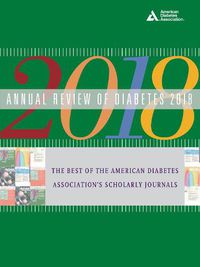 Cover image for Annual Review of Diabetes 2018: The Best of the American Diabetes Association's Scholarly Journals