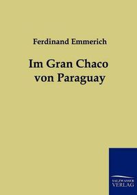 Cover image for Im Gran Chaco von Paraguay