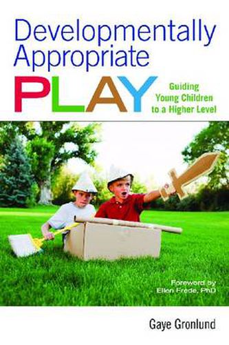 Cover image for Developmentally Appropriate Play: Guiding Young Children to a Higher Level