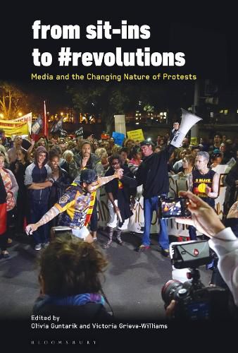 Cover image for From Sit-Ins to #revolutions: Media and the Changing Nature of Protests