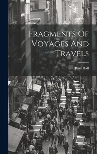 Cover image for Fragments Of Voyages And Travels