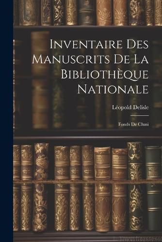 Inventaire des Manuscrits de la Bibliotheque Nationale