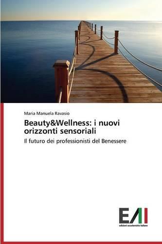 Cover image for Beauty&Wellness: i nuovi orizzonti sensoriali