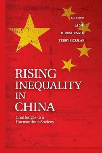 Cover image for Rising Inequality in China: Challenges to a Harmonious Society