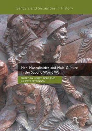 Cover image for Men, Masculinities and Male Culture in the Second World War