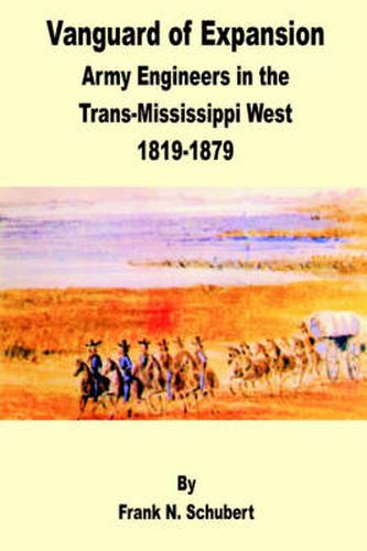 Cover image for Vanguard of Expansion: Army Engineers in the Trans-Mississippi West 1819 - 1879