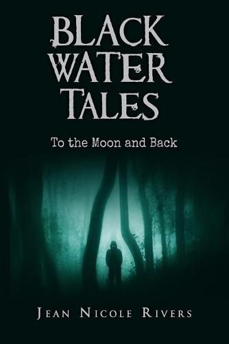 Cover image for Black Water Tales: To the Moon and Back