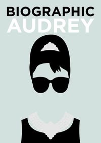 Cover image for Biographic: Audrey: Great Lives in Graphic Form