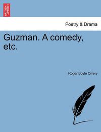 Cover image for Guzman. a Comedy, Etc.